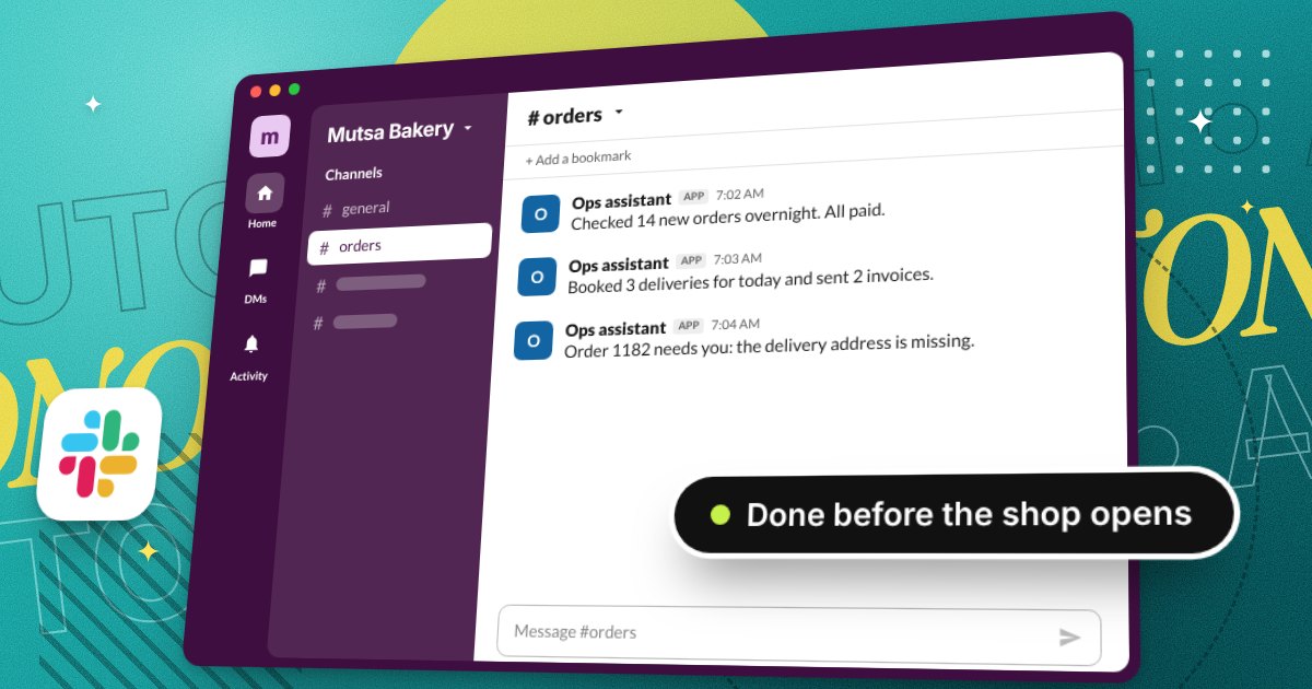 A Slack channel called orders. An assistant app reports that it checked 14 new orders overnight, booked 3 deliveries and sent 2 invoices, then flags one order that needs a person because the delivery address is missing. A badge reads done before the shop opens.